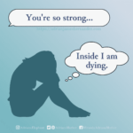 Download for Instagram Statement: You're so strong. Response: Inside I am dying.